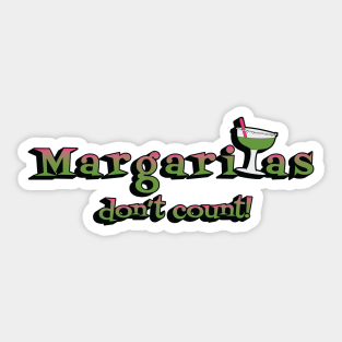 Margaritas don't count! Sticker